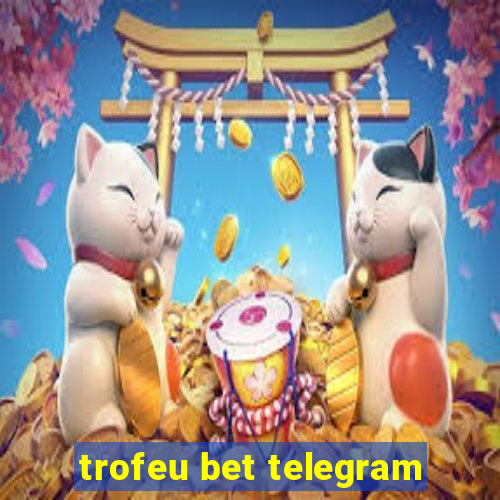 trofeu bet telegram